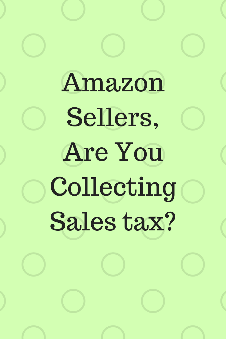 Amazon Sellers, Are You Collecting Sales Tax?