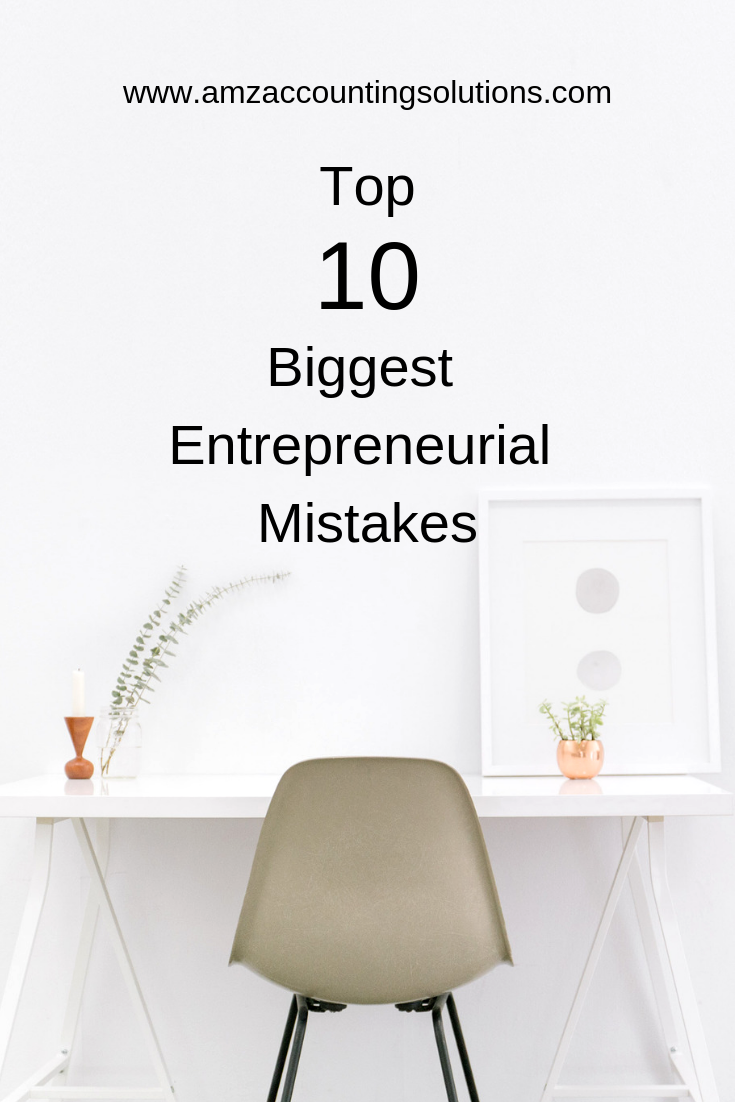 Top 10 Biggest Entrepreneurial Mistakes