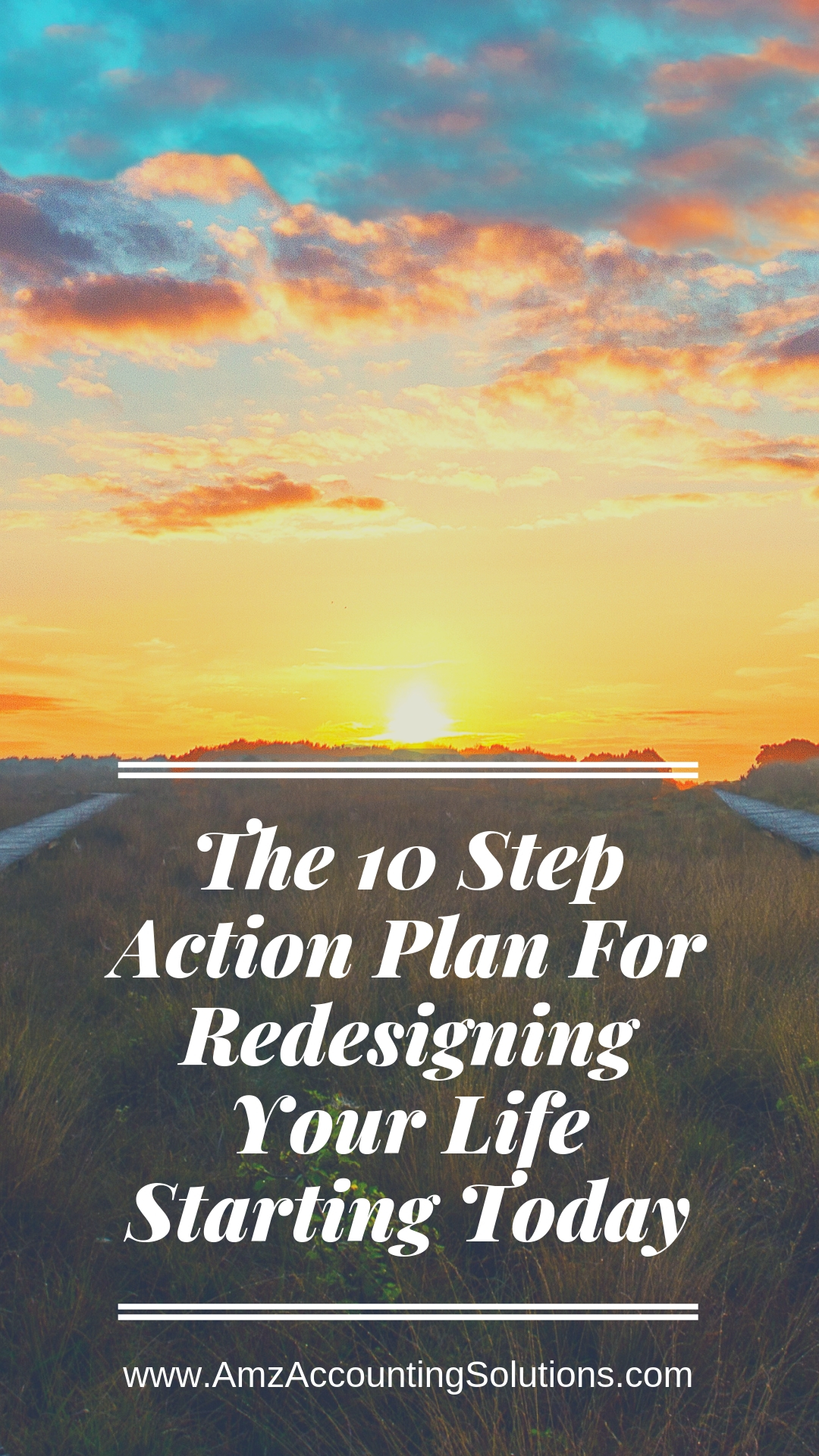 The 10 Step Action Plan For Redesigning Your Life Starting Today