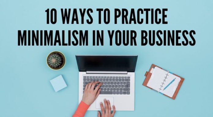 10 Ways to Practice Minimalism in Your Business