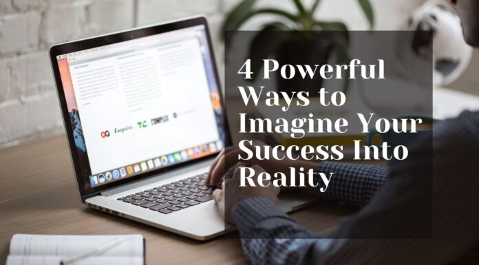 4 Powerful Ways to Imagine Your Success into Reality Visualize Success