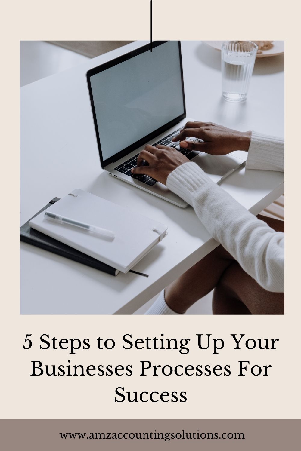 5 Steps to Setting Up Your Businesses Processes For Success