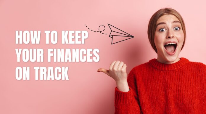 How to Keep Your Finances On Track