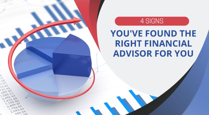 4 Signs You’ve Found The Right Financial Advisor For You