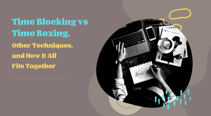 Time Blocking vs Time Boxing, Other Techniques, and How It All Fits Together