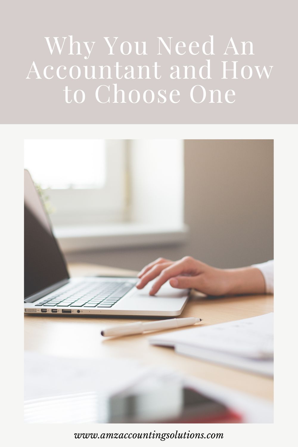 Why You Need An Accountant and How to Choose One