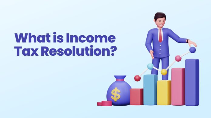 What is Income Tax Resolution?