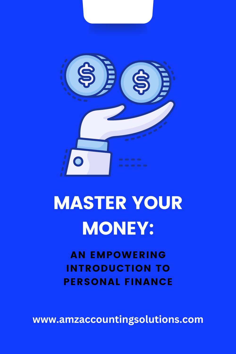 Master Your Money: An Empowering Introduction to Personal Finance