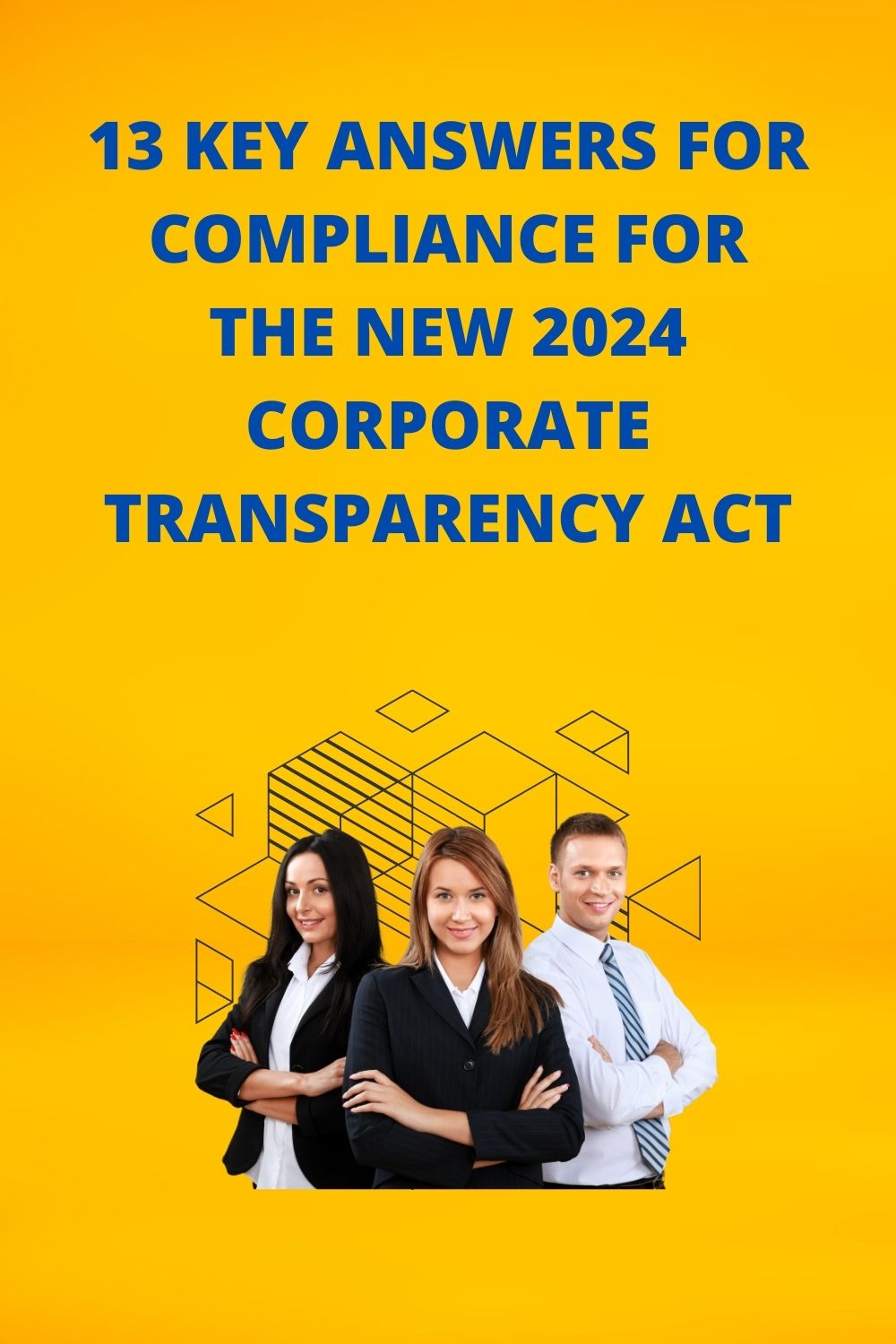 13 Key Answers for Compliance for the New 2024 Corporate Transparency Act