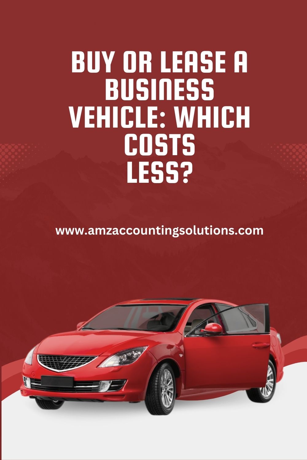 Buy or Lease a Business Vehicle: Which Costs Less?