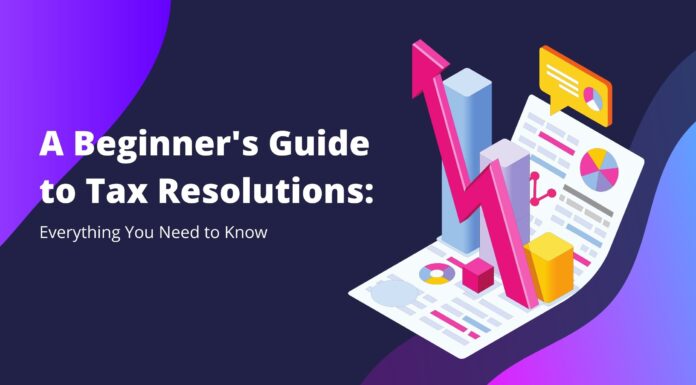 A Beginner’s Guide to Tax Resolutions A Beginner's Guide to Tax Resolutions
