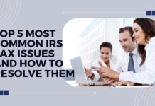 Top 5 Most Common IRS Tax Issues and How to Resolve Them Top 5 Most Common IRS Tax Issues and How to Resolve Them