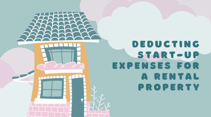 Deducting Start-Up Expenses for a Rental Property Deducting Start-Up Expenses for a Rental Property